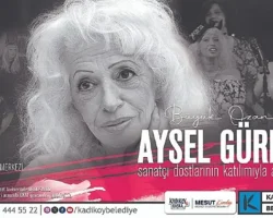 Büyük Ozan Aysel Gürel Kadıköy’de Anılacak