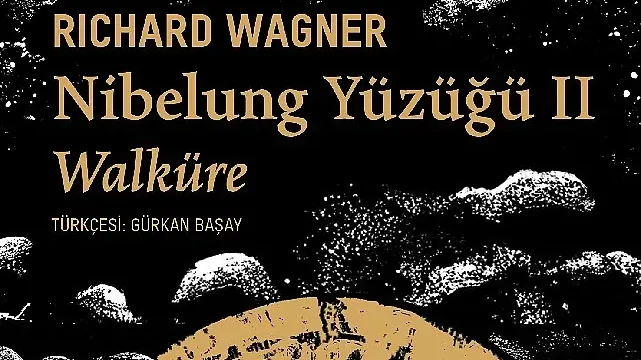 Richard Wagner’in büyüleyici müzikli dram serisinin devamı “Nibelung Yüzüğü II: Walküre” sizlerle