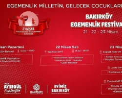 “Egemenlik Festivali” ile 23 Nisan Bakırköy’de Coşkuyla Kutlanacak