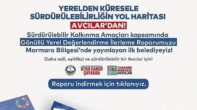 “Avcılar Belediyesi’nden Sürdürülebilirlikte Öncü Adım VLR İlerleme Raporu Yayınlandı”