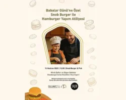 Babalar Günü’ne lezzetli ve eğlenceli bir başlangıç: Bulvar 216’da Baba-Çocuk Hamburger Atölyesi!