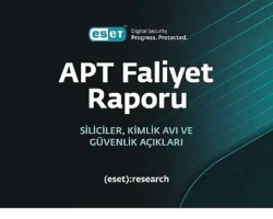 ESET, en son gelişmiş kalıcı tehdit (APT) raporunu yayımladı