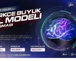 Eylem Temelli Türkçe Büyük Dil Modeli Yarışması ile   Türkiye Kendi Yapay Zekâ Uygulamalarını Geliştirecek
