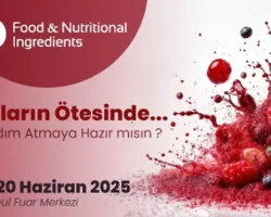 Gıda ve Beslenme Endüstrisinin Tüm Paydaşları Food & Nutritional Ingredients’te