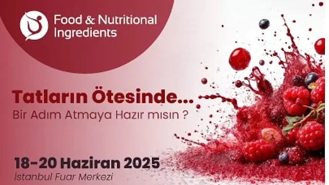 Gıda ve Beslenme Endüstrisinin Tüm Paydaşları Food & Nutritional Ingredients’te