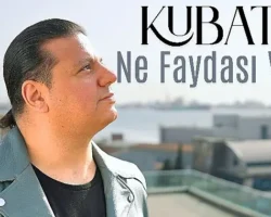 Kubat’tan Yeni Tekli: Ne Faydası Var