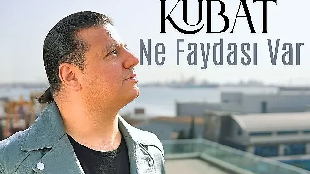 Kubat’tan Yeni Tekli: Ne Faydası Var