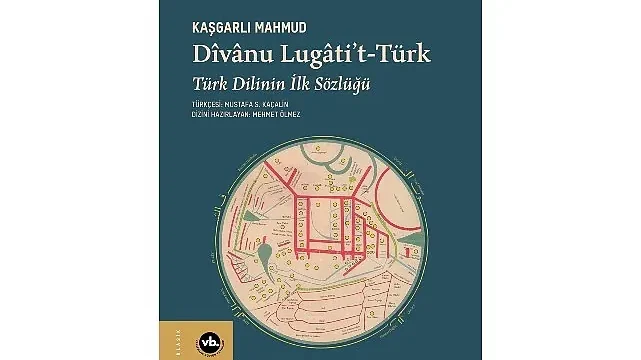 Türk dilinin ilk sözlüğü “Dîvânu Lugâti’t-Türk” yeniden okurla buluşuyor