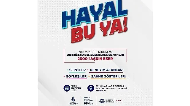 Enstitü İstanbul İSMEK “Hayal Bu Ya!” Festivali Başlıyor