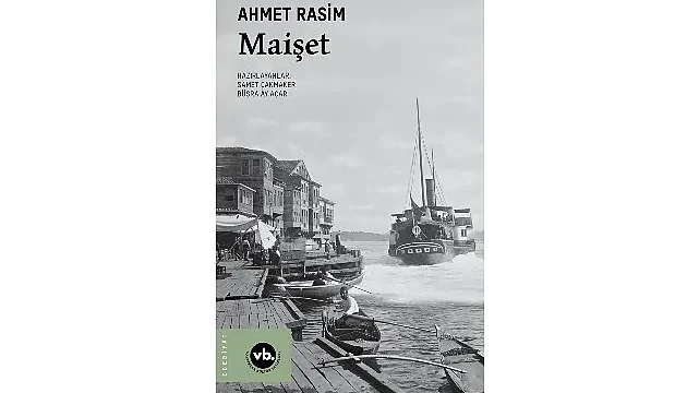 Ahmet Rasim’in “Maişet”iyle geç Osmanlı edebiyatına bakış