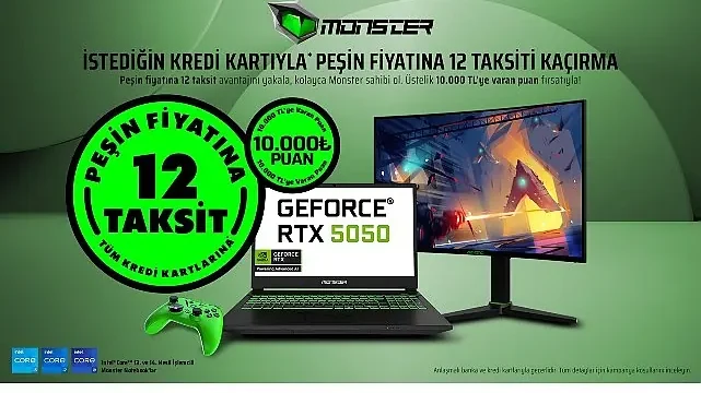 Monster’da peşin fiyatına 12 taksit fırsatı tüm hızıyla devam ediyor