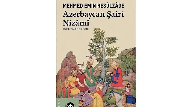 Türk-İslam şiirinin büyük ismi Nizâmî-i Gencevî’ye dair arşivlik bir kitap: “Azerbaycan Şairi Nizâmî”