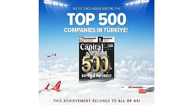 Corendon Airlines, “Capital 500” listesinde yükselmeye devam ediyor