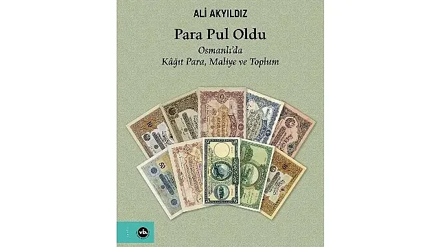 Kâğıt paranın hikâyesini merak edenler için benzersiz bir çalışma: “Para Pul Oldu”